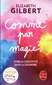 Image de l'objet « COMME PAR MAGIE . VIVRE SA CREATIVITE SANS LA CRAINDE »