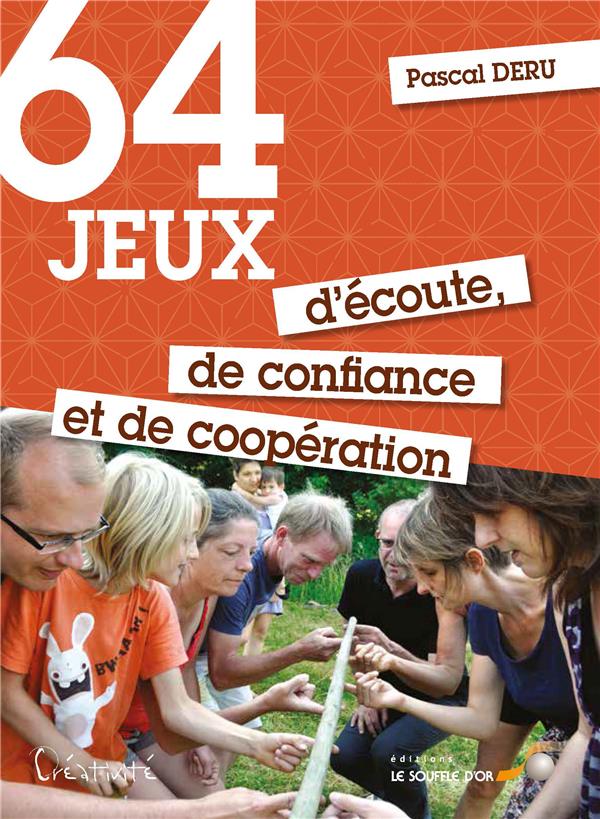 Image de l'objet « 64 JEUX D'ECOUTE, DE CONFIANCE ET DE COOPERATION »