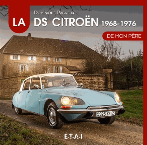 Image de l'objet « CITROEN DS DE MON PERE (LA) VOL. 2 / 1968-1976 »