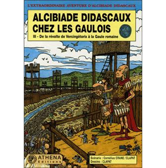 Image de l'objet « ALCIBIADE DIDASCAUX CHEZ LES GAULOIS : TOME 3  »