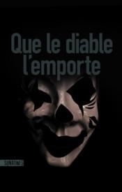 Image de l'objet « QUE LE DIABLE L'EMPORTE »