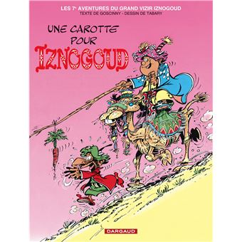 Image de l'objet « IZNOGOUD : TOME 7 - UNE CAROTTE POUR IZNOGOUD »