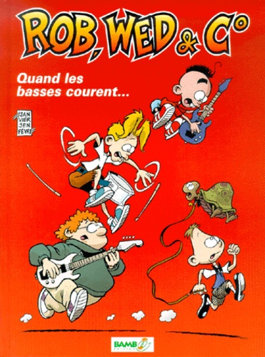 Image de l'objet « ROB, WED & Cie : TOME 2 - QUAND LES BASSES COURENT »