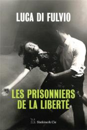 Image de l'objet « PRISONNIERS DE LA LIBERTE (LES) »