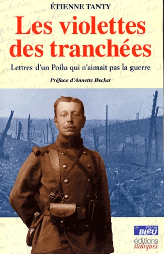 Image de l'objet « VIOLETTES DES TRANCHEES (LES) LETTRES D'UN POILU QUI N'AIMAIT PAS LA GUERRE »