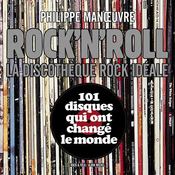 Image de l'objet « ROCK'N ROLL LA DISCOTHEQUE IDEALE 101 DISQUES QUI ONT CHANGE LE MONDE »