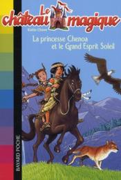 Image de l'objet « CHATEAU MAGIQUE (LE) TOME 6 / LA PRINCESSE CHENOA ET LE GRAND ESPRIT SOLEIL »