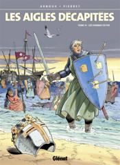 Image de l'objet « AIGLES DECAPITEES (LES) : TOME 14 - LES HOMMES DE FER »