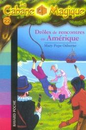 Image de l'objet « CABANE MAGIQUE (LA) TOME 22 / DROLES DE RENCONTRES EN AMERIQUE »