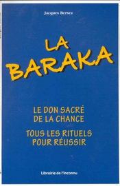 Image de l'objet « BARAKA (LA) LE DON SACRE DE LA CHANCE TOUS LES RITUELS POUR REUSSIR »