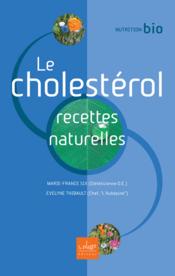 Image de l'objet « CHOLESTEROL (LE) . RECETTES NATURELLES »