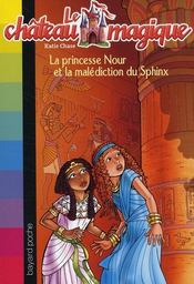 Image de l'objet « CHATEAU MAGIQUE (LE) TOME 7 / LA PRINCESSE NOUR ET LA MALEDICTION DU SPHINX »