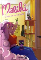 Image de l'objet « MALIKI : TOME 1 - BROIE LA VIE EN ROSE »