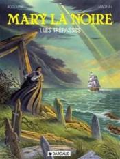 Image de l'objet « MARY LA NOIRE : TOME 1 - LES TREPASSES »