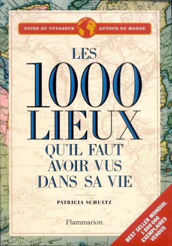 Image de l'objet « 1000 LIEUX QU'IL FAUT AVOIR VUS DANS SA VIE (LES) »