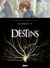 Image de l'objet « DESTINS : TOME 1 - LE HOLD-UP »