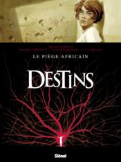 Image de l'objet « DESTINS : TOME 3 - LE PIEGE AFRICAIN »