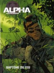 Image de l'objet « ALPHA PREMIERES ARMES : TOME 1 - BAPTEME DU FEU »