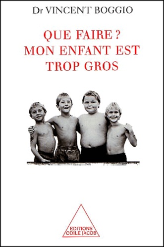 Image de l'objet « QUE FAIRE , MON ENFANT ES TROP GROS »