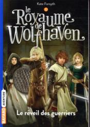 Image de l'objet « ROYAUME DE WOLFHAVEN (LE) TOME 5 / LE REVEIL DES GUERRIEURS »