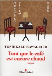 Image de l'objet « TANT QUE LE CAFE EST ENCORE CHAUD »