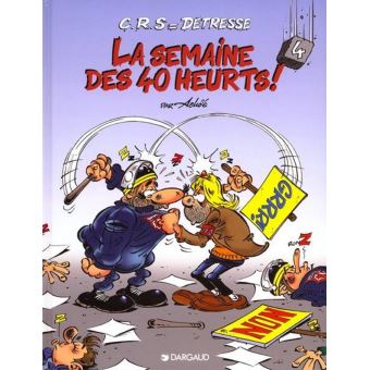 Image de l'objet « C.R.S = DETRESSE : TOME 4 - LA SEMAINE DES 40 HEURTS »