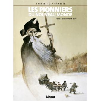 Image de l'objet « PIONNIERS DU NOUVEAU MONDE (LES) : TOME 3 - LE CHAMP D'EN HAUT »