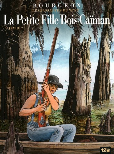 Image de l'objet « PASSAGERS DU VENT (LES) : TOME 7 - LA PETITE FILLE BOIS-CAIMAN LIVRE 2 »