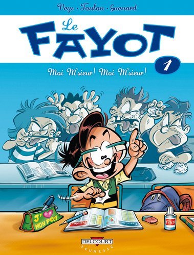 Image de l'objet « FAYOT (LE) : TOME 1 - MOI M'SIEUR ! »