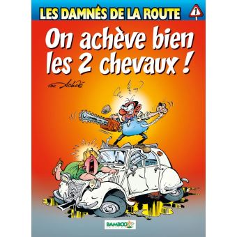 Image de l'objet « DAMNES DE LA ROUTE (LES) : TOME 1 - ON ACHEVE BIEN LES CHEVAUX ! »