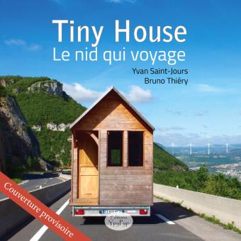 Image de l'objet « TINY HOUSE . LE NID QUI VOYAGE »