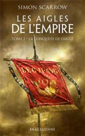 Image de l'objet « AIGLES DE L'EMPIRE (LES) TOME 2 / LA CONQUETE DE L'AIGLE »