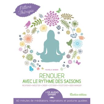 Image de l'objet « RENOUER AVEC LES SAISONS / RESPIRER.MEDITER.CREER.S'ETIRER.POSITIVER.BIEN MANGER »