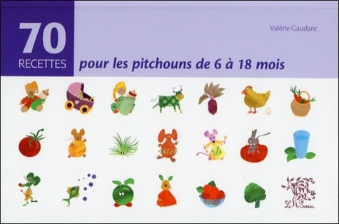 Image de l'objet « 70 RECETTES POUR LES PITCHOUNS DE 6 A 18 MOIS »