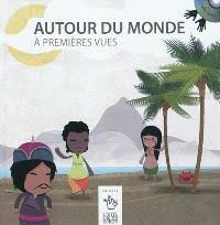 Image de l'objet « AUTOUR DU MONDE / A PREMIERES VUES »