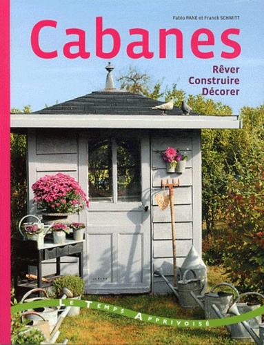 Image de l'objet « CABANES . REVER CONSTRUIRE DECORER »