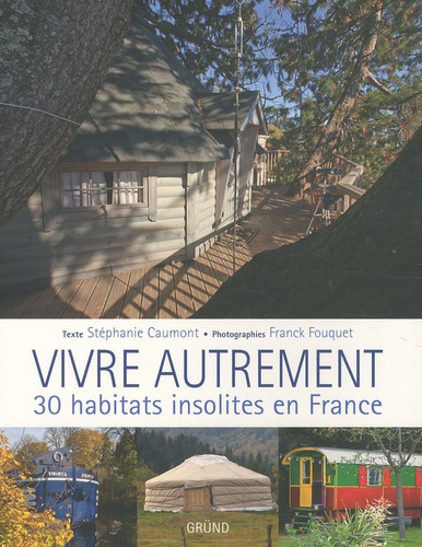 Image de l'objet « VIVRE AUTREMENT 30 HABITATS NSOLITES EN FRANCE »