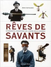 Image de l'objet « REVES DE SAVANTS ETONNANTES INVENTIONS DE L'ENTRE-DEUX-GUERRES »