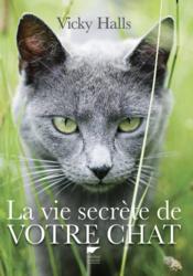 Image de l'objet « VIE SECRETE DE VOTRE CHAT (LE) »