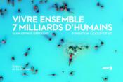 Image de l'objet « VIVRE ENSEMBLE . 7 MILLIARDS D'HUMAINS »