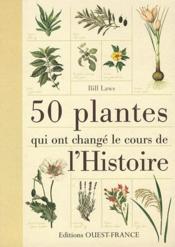 Image de l'objet « 50 PLANTES QUI ONT CHANGE LE COURS DE L'HISTOIRE »