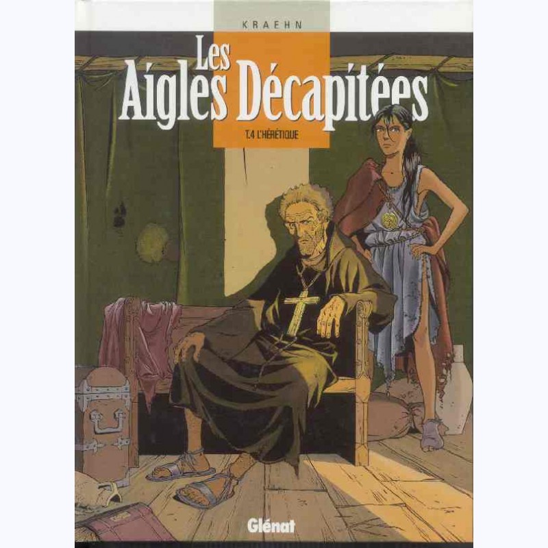 Image de l'objet « AIGLES DECAPITEES (LES) : TOME 4 - L'HERETIQUE »