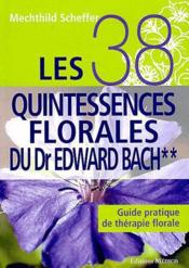 Image de l'objet « 38 QUINTESSENCES FLORALES DU Dr EDWARD BACH (LES) »