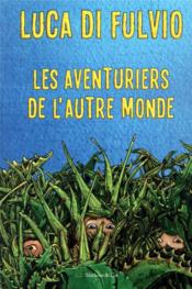 Image de l'objet « AVENTURIERS DE L'AUTRE MONDE (LES) »