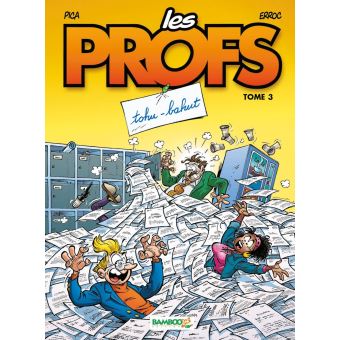 Image de l'objet « PROFS (LES) : TOME 3 - TOHU-BAHUT »