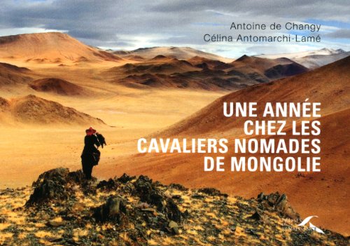 Image de l'objet « ANNEE CHEZ LES CAVALIERS NOMADES DE MONGOLIE (UNE) »