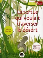 Image de l'objet « TORTUE QUI VOULAIT TRAVERSER LE DESERT (LA) »