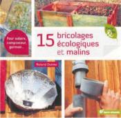 Image de l'objet « 15 BRICOLAGES ECOLOGIQUES ET MALINS »