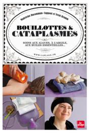 Image de l'objet « BOUILLOTTES & CATAPLASMES . SOINS AUX ALGUES, A L'ARGILE, AUX HUILES ESSENTIELLE »