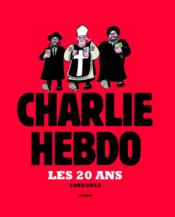 Image de l'objet « CHARLIE HEBDO / LES 20 ANS 1992/2012 »